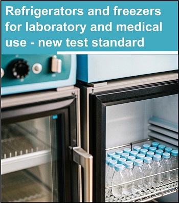 Refrigerators and freezers for laboratory and medical applications - new test standard